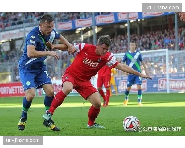 分析:弗赖堡密集赛程下,轮换策略将如何影响其欧战资格争夺 分析:弗赖堡密集赛程下,轮换策略将如何影响其欧战资格争夺